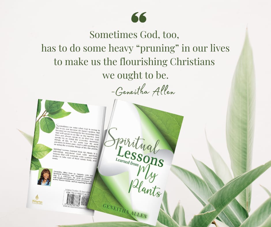 Spiritual Lessons learned from my plants Book: By Geneitha Allen